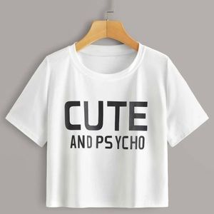 Cute And Psycho Crop Tee